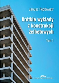 Krótkie wykłady z konstrukcji żelbetowych Tom 1 - Pędziwiatr Janusz - książka