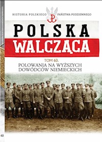 Polska Walcząca Tom 63 Polowania na wyższych dowódców niemieckich - Roguski Tomasz - książka