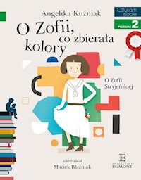 Czytam sobie O Zofii co zbierała kolory - Angelika Kuźniak - książka