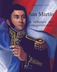 San Martín - Denise Anne Clavilier - ebook