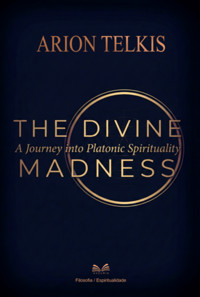 The Divine Madness - Arion Telkis / Luiz Santos - ebook