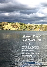 Am Wasser und zu Lande - Marius Prévot - ebook