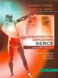Diagnostyka obrazowa serca przypadki kliniczne - Reddy Gautham P., Steiner Robert M. - książka