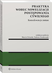 Praktyka wobec nowelizacji postępowania cywilnego Konsekwencje zmian -  - książka