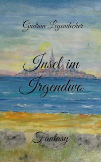 Insel im Irgendwo - Gudrun Leyendecker - ebook