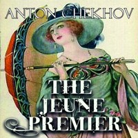 The Jeune Premier - Anton Chekhov - audiobook