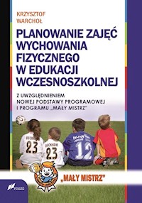 Planowanie zajęć Wychowania Fizycznego w edukacji wczesnoszkolnej - Warchoł Krzysztof - książka