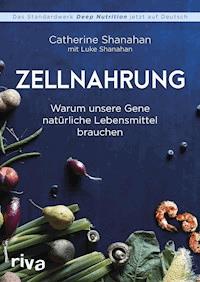 Zellnahrung - Catherine Shanahan - ebook