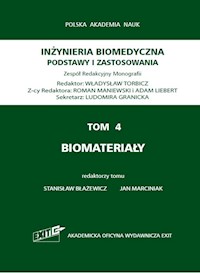 Inżynieria biomedyczna Podstawy i zastosowania Tom 4 Biomateriały -  - książka