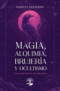 Magia, alquimia, brujería y ocultismo - MARITZA IZQUIERDO - ebook