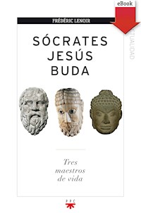 Sócrates, Jesús, Buda - Frederic Lenoir - ebook