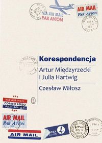 Korespondencja - Hartwig Julia, Międzyrzecki Artur, Miłosz Czesław - książka