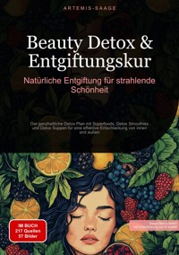 Beauty Detox & Entgiftungskur: Natürliche Entgiftung für strahlende Schönheit - Artemis Saage - Deutschland - ebook