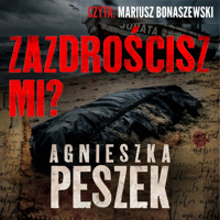 Zazdrościsz mi? - Peszek Agnieszka - ebook + audiobook