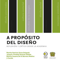 A propósito del diseño : reflexión y crítica desde la academia - Martha Patricia Zarza Delgado - ebook