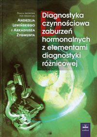 Diagnostyka czynnościowa zaburzeń hormonalnych z elementami diagnostyki różnicowej - zbiorowa praca - książka