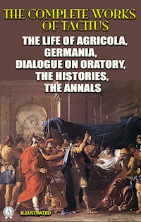 The Complete Works of Tacitus. Illustrated - Tacitus, Cornelius - ebook