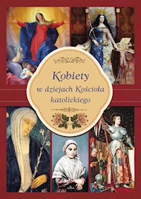 Kobiety w dziejach Kościoła katolickiego - Kotarba Małgorzata - książka