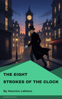 The Eight Strokes of the Clock - Leblanc Maurice - ebook