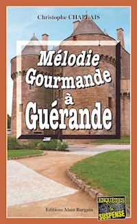 Mélodie gourmande à Guérande - Christophe Chaplais - ebook