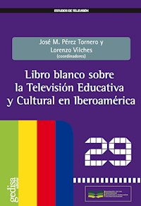 Libro blanco sobre la Televisión Educativa y Cultural en Iberoamérica - José M. Pérez - ebook