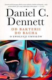 Od bakterii do Bacha - Dennett Daniel C. - książka