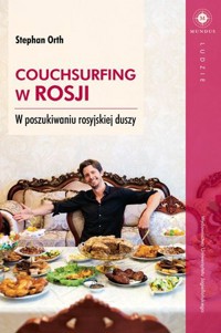 Couchsurfing w Rosji. W poszukiwaniu rosyjskiej duszy - Stephan Orth - książka
