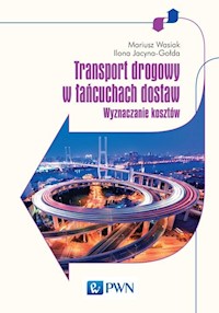 Transport drogowy w łańcuchach dostaw - Wasiak Mariusz, Jacyna-Gołda Ilona - książka
