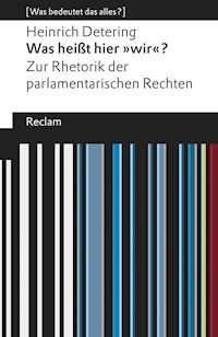 Was heißt hier "wir"? Zur Rhetorik der parlamentarischen Rechten - Heinrich Detering - ebook