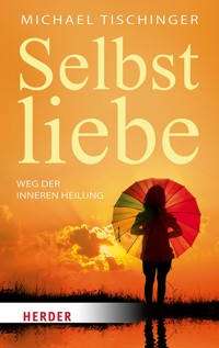 Selbstliebe - Michael Tischinger - ebook