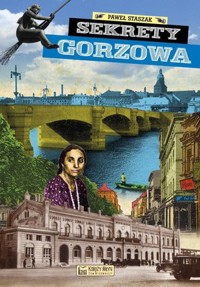 Sekrety Gorzowa - Paweł Staszak - książka