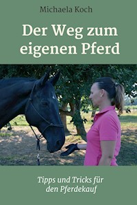 Der Weg zum eigenen Pferd - Michaela Koch - ebook