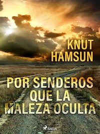 Por senderos que la maleza oculta - Knut Hamsun - ebook