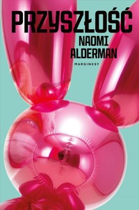 Przyszłość - Naomi Alderman - książka