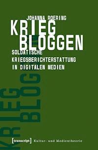 Krieg bloggen - Johanna Roering - ebook
