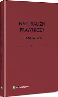 Naturalizm prawniczy Stanowiska - Brożek Bartosz, Eliasz Katarzyna, Kurek Łukasz, Stelmach Jerzy - książka