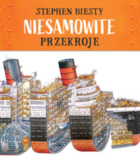 Niesamowite przekroje - Stephen Biesty - książka