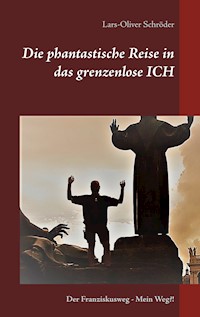Die phantastische Reise in das grenzenlose Ich - Lars-Oliver Schröder - ebook