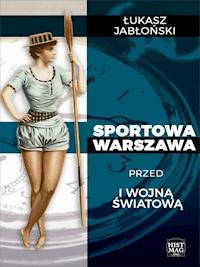 Sportowa Warszawa przed I wojną światową - Łukasz Jabłoński - ebook
