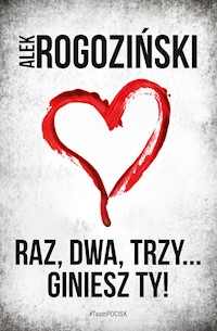 Raz, dwa, trzy... giniesz Ty - Alek Rogoziński - ebook + audiobook