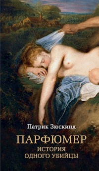 Парфюмер. История одного убийцы - Патрик Зюскинд - ebook
