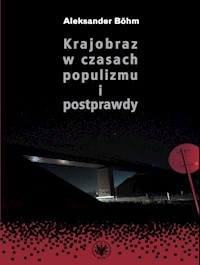 Krajobraz w czasach populizmu i postprawdy - Böhm Aleksander - książka