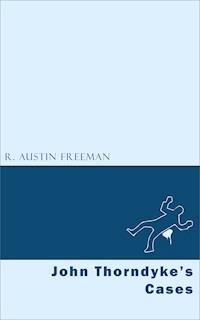 John Thorndyke's Cases - R. Austin Freeman - ebook