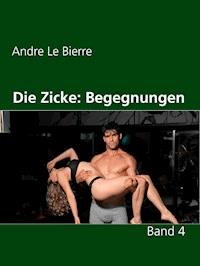 Die Zicke: Begegnungen - Andre Le Bierre - ebook