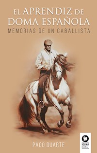 El aprendiz de doma española - Francisco José Duarte Casilda - ebook