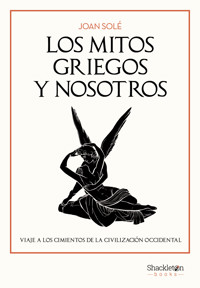 Los mitos griegos y nosotros - Joan Solé - ebook