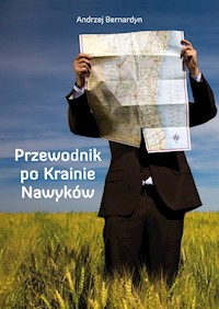 Przewodnik po Krainie Nawyków - Andrzej Bernardyn - książka