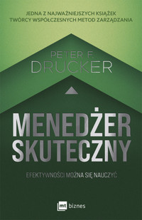 Menedżer skuteczny. Efektywności można się nauczyć - Peter F. Drucker - ebook + audiobook + książka