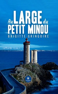 Au large du Petit Minou - Brigitte Gringoire - ebook