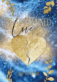 That damn Love to you - Elke Wollinski - ebook
